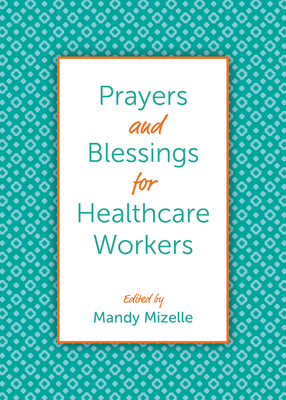 Prayers and Blessings for Healthcare Workers - Mandy Mizelle