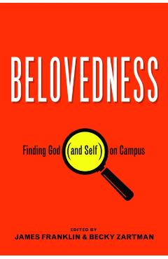 Belovedness: Finding God (and Self) on Campus - James Franklin