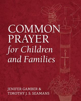 Common Prayer for Children and Families - Jenifer Gamber