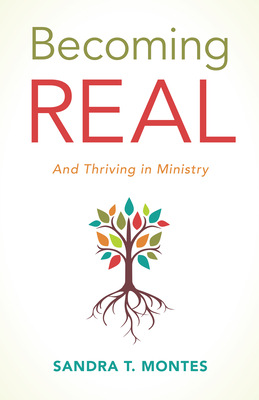 Becoming Real: And Thriving in Ministry - Sandra T. Montes