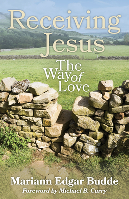 Receiving Jesus: The Way of Love - Mariann Edgar Budde