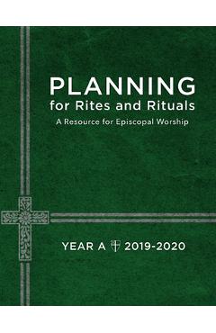 Coperta cărții 'Planning for Rites and Rituals: A Resource for Episcopal Worship: Year A, 2019-2020 - Church Publishing'