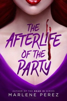 The Afterlife of the Party - Marlene Perez
