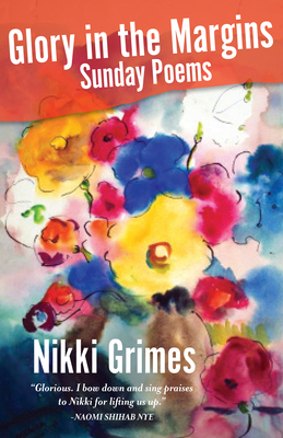 Glory in the Margins: Sunday Poems - Nikki Grimes
