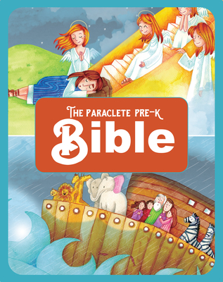 The Paraclete Pre-K Bible - Editors At Paraclete Press