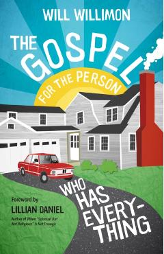 The Gospel for the Person Who Has Everything - Will Willimon