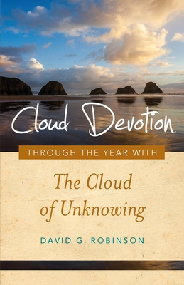Cloud Devotion: Through the Year with the Cloud of Unknowing - David G. Robinson
