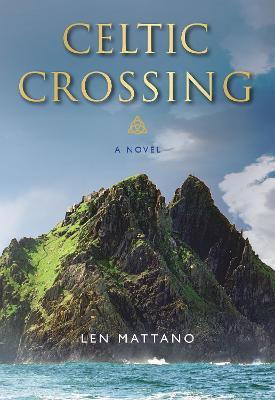Celtic Crossing - Len Mattano
