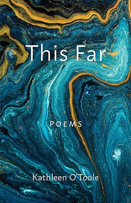 This Far: Poems - Kathleen O'toole