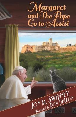 Margaret and the Pope Go to Assisi - Jon M. Sweeney