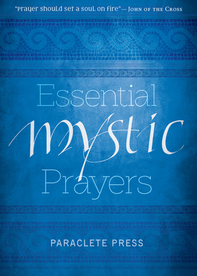 Essential Mystic Prayers - Paraclete Press