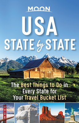 Moon USA State by State: The Best Things to Do in Every State for Your Travel Bucket List - Moon Travel Guides