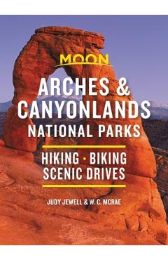 Coperta cărții 'Moon Arches & Canyonlands National Parks: Hiking, Biking, Scenic Drives - Judy Jewell'