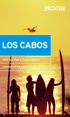 Moon Los Cabos: With La Paz & Todos Santos - Jennifer Kramer