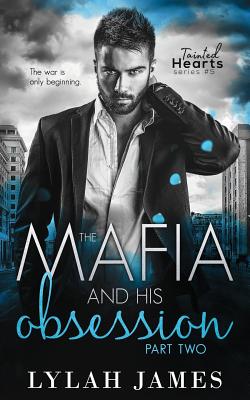 The Mafia and His Obsession: Part 2 - Lylah James