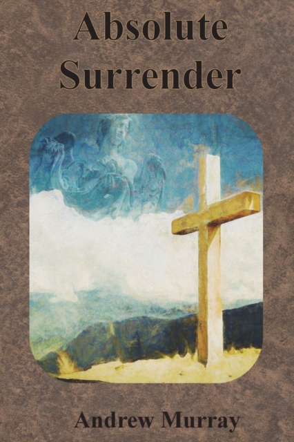 Absolute Surrender - Andrew Murray
