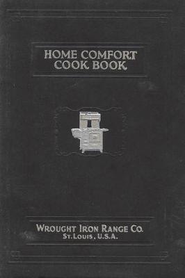 Home Comfort Cook Book 1925 Reprint - Wrought Iron Range