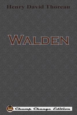 Walden (Chump Change Edition) - Henry David Thoreau
