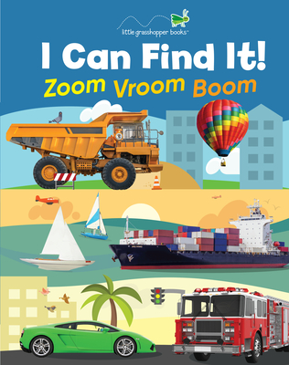 I Can Find It! Zoom Vroom Boom (Large Padded Board Book) - Little Grasshopper Books