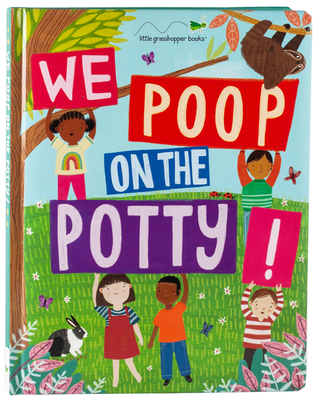 We Poop on the Potty! (Mom's Choice Awards Gold Award Recipient - Book & Downloadable App!) - Little Grasshopper Books