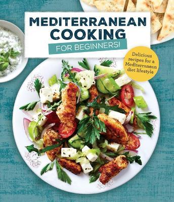 Mediterranean Cooking for Beginners - Publications International Ltd