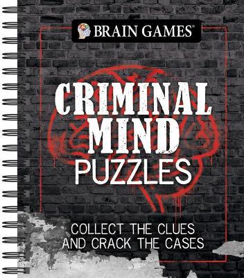 Brain Games - Criminal Mind Puzzles: Collect the Clues and Crack the Cases - Publications International Ltd