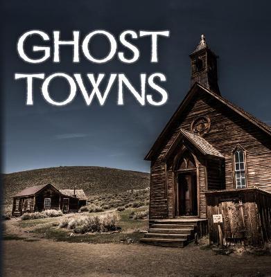 Ghost Towns (320 Pages) - Publications International Ltd