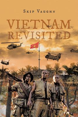 Vietnam Revisited - Skip Vaughn