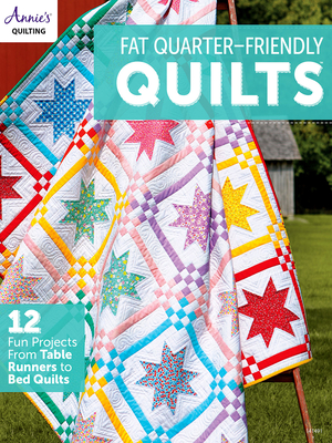Fat-Quarter Friendly Quilts - Annie's