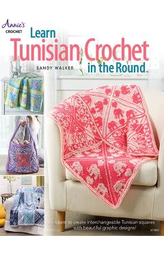 Learn Tunisian Crochet in the Round - Sandy Walker