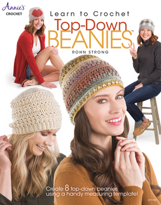 Learn to Crochet Top-Down Beanies - Rohn Strong