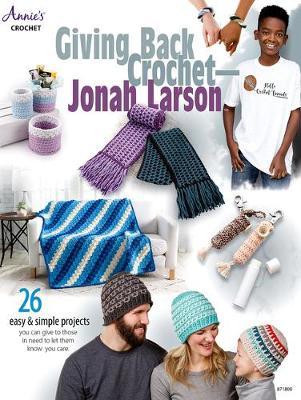 Giving Back Crochet - Jonah Larson - Jonah Larson