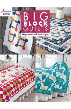 Big Block Quilts: 10 Projects with Big Imapct