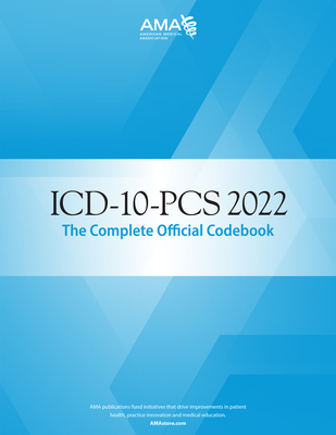 ICD-10-PCs 2022 the Complete Official Codebook - American Medical Association