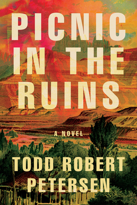 Picnic in the Ruins - Todd Robert Petersen