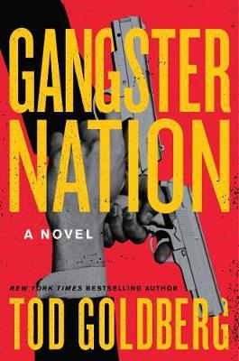 Gangster Nation - Tod Goldberg
