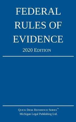 Federal Rules of Evidence; 2020 Edition: With Internal Cross-References - Michigan Legal Publishing Ltd