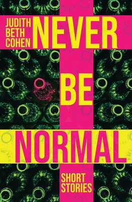 Never Be Normal - Judith Beth Cohen