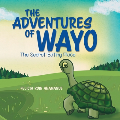 The Adventures of Wayo - Felicia Koin Akamande