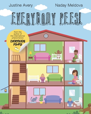 Everybody Pees! - Justine Avery