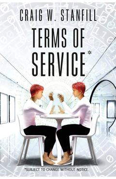 Coperta cărții 'Terms of Service: Subject to change without notice - Craig W. Stanfil'