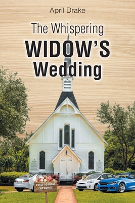 The Whispering Widow's Wedding - April Drake