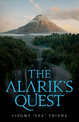 The Alarik's Quest - Liegmy Lee Triana