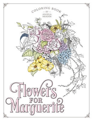 Flowers for Marguerite - Angela Herder