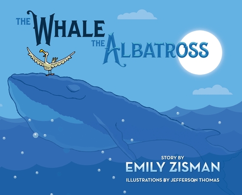 The Whale and the Albatross - Emily Zisman