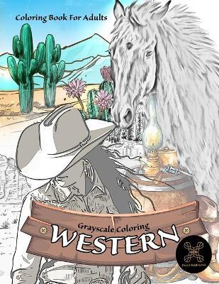 Grayscale coloring WESTERN coloring book for adults: wild west coloring book - Jazzy Harmony