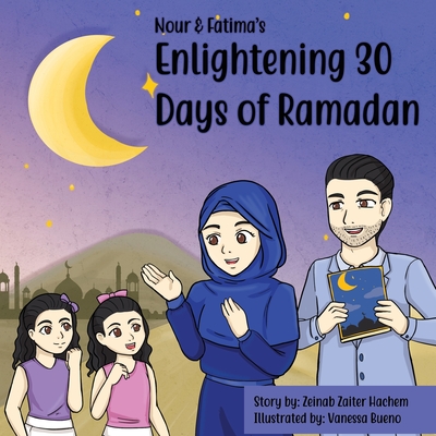 Nour & Fatima's Enlightening 30 Days Of Ramadan - Zeinab Zaiter Hachem