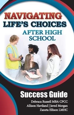 Navigating Life's Choices After High School: Success Guide - Allison Haviland