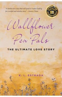 Coperta cărții 'Wallflower Pen Pals: The Ultimate Love Story - K. L. Estrada'