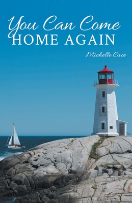 You Can Come Home Again - Michelle Cuce